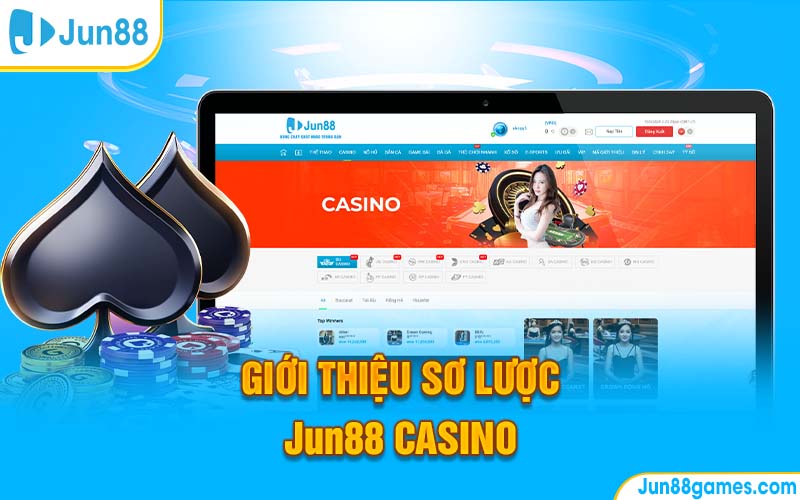 Giới thiệu sơ lược Jun88 Casino