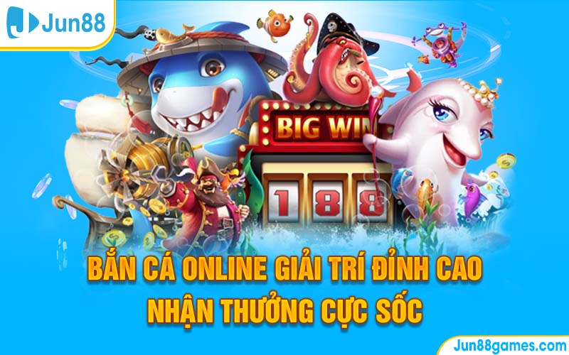 Bắn Cá Online Giải Trí Đỉnh Cao, Nhận Thưởng Cực Sốc