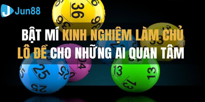 Kinh nghiệm làm chủ lô đề kiếm thật nhiều tiền cho anh em