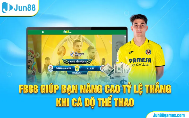 FB88 giúp bạn nâng cao tỷ lệ thắng khi cá độ thể thao